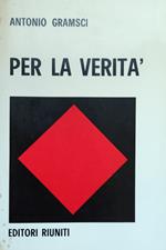 Per La Verita'. Scritti 1913 - 1926