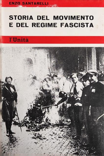 Storia Del Movimento E Del Regime Fascista - Enzo Santarelli - copertina