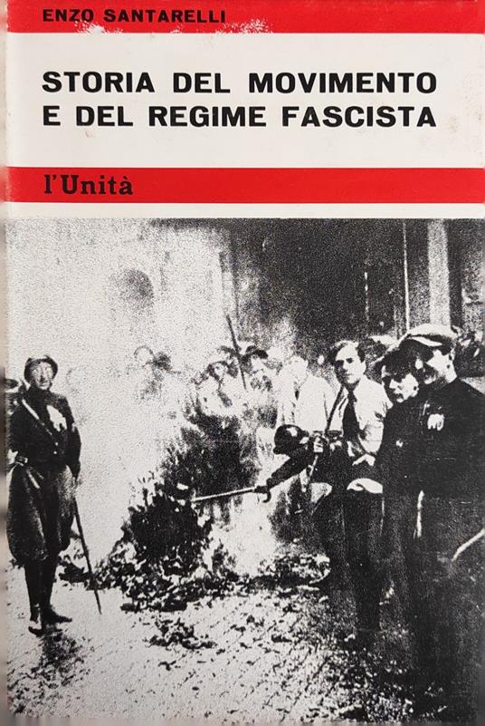 Storia Del Movimento E Del Regime Fascista - Enzo Santarelli - copertina