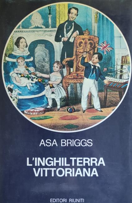 L' Inghilterra Vittoriana. I Personaggi E La Citta' - Asa Briggs - copertina
