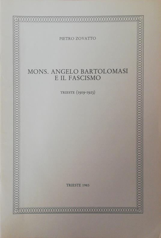 Mons. Angelo Bartolomasi E Il Fascismo - Pietro Zovatto - copertina