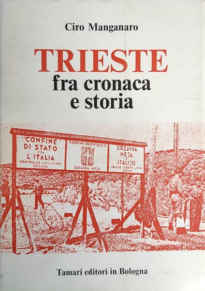 Trieste Fra Cronaca E Storia - copertina