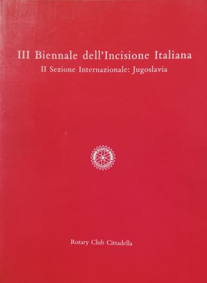 Iii Biennale Dell' Incisione Italiana. Ii Sezione Internazionale Jugoslavia - copertina