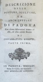Descrizione Delle Pitture, Sculture, Ed Architetture Di Padova Con Alcune Osservazioni Intorno Ad Esse, Ed Altre Curiose Notizie