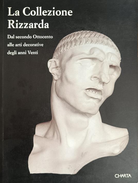 La Collezione Rizzarda. Dal Secondo Ottocento Alle Arti Decorative Degli Anni Venti - copertina