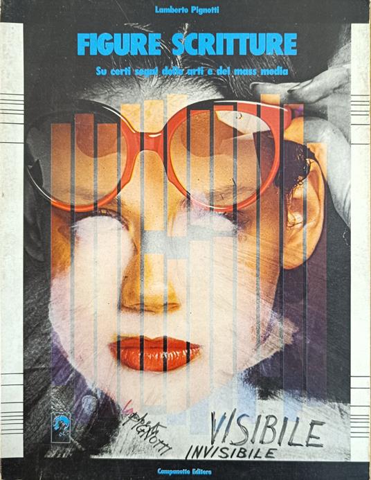 Figure E Scritture. Su Certi Segni Delle Arti E Dei Mass Media - Lamberto Pignotti - copertina