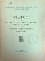 Statuti Del Sindacato Nazionale Fascista Delle Belle Arti E Dei Sindacati Interprovinciali Dipendenti