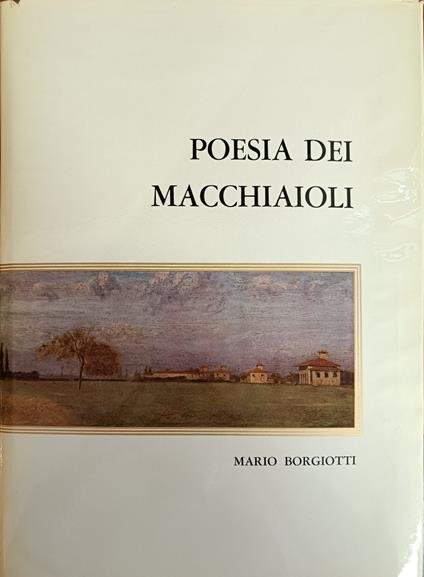 Poesia Dei Macchiaioli - Borgiotti Mario,Mario Borgatti - copertina