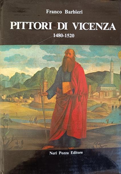Pittori Di Vicenza. 1480 - 1520 - Barbieri Franco,Franco Barbieri - copertina