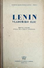 Lenin Vladimiro Ilic. Breve Saggio Sulla Sua Vita E Attivita'