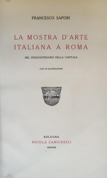 La Mostra D'Arte Italiana A Roma Nel Cinquantenario Della Capitale - Francesco Sapori - copertina