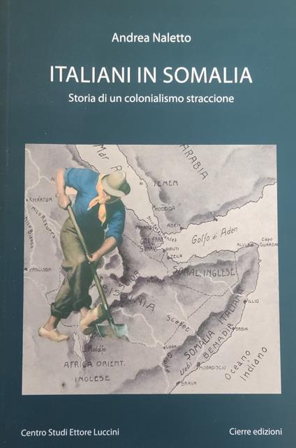 Italiani In Somalia. Storia Di Un Colonialismo Straccione - copertina