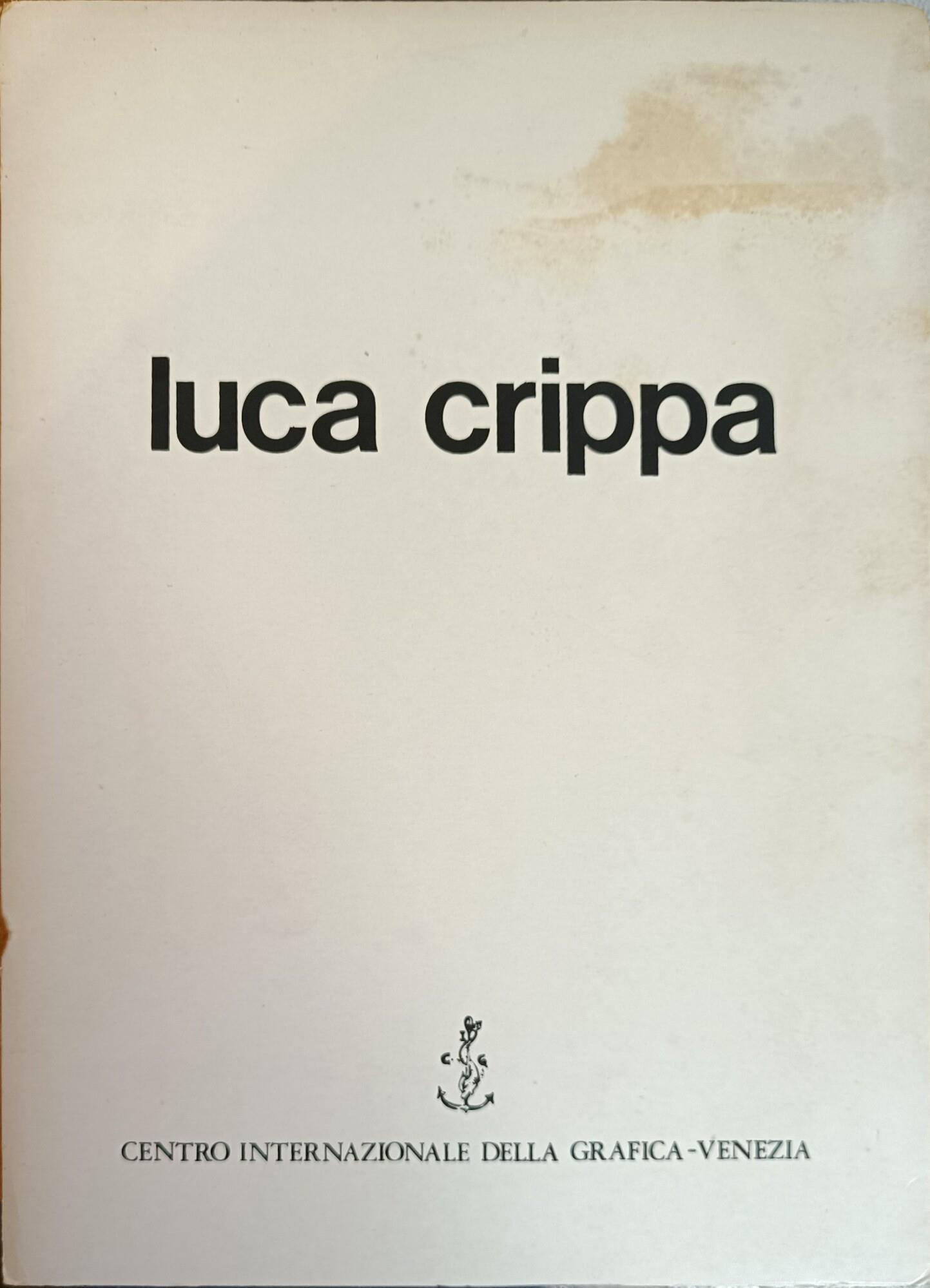 Luca Crippa. Mostra Antologica Dell'Opera Grafica (1947 - 1980)