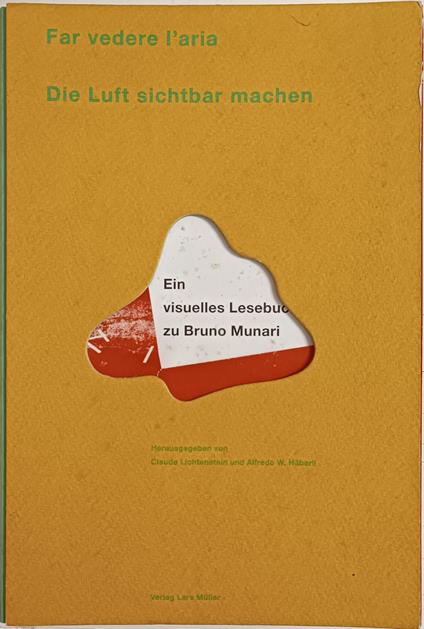 Bruno Munari. Far Vedere L'Aria.Die Luft Sichtbar Machen - copertina