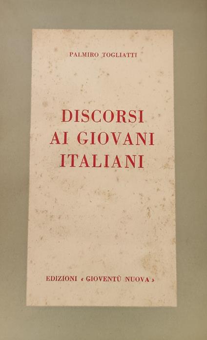 Discorsi Ai Giovani Italiani - Palmiro Togliatti - copertina