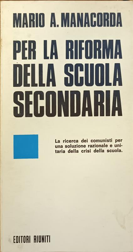 Per La Riforma Della Scuola Secondaria - Mario A. Manacorda - copertina