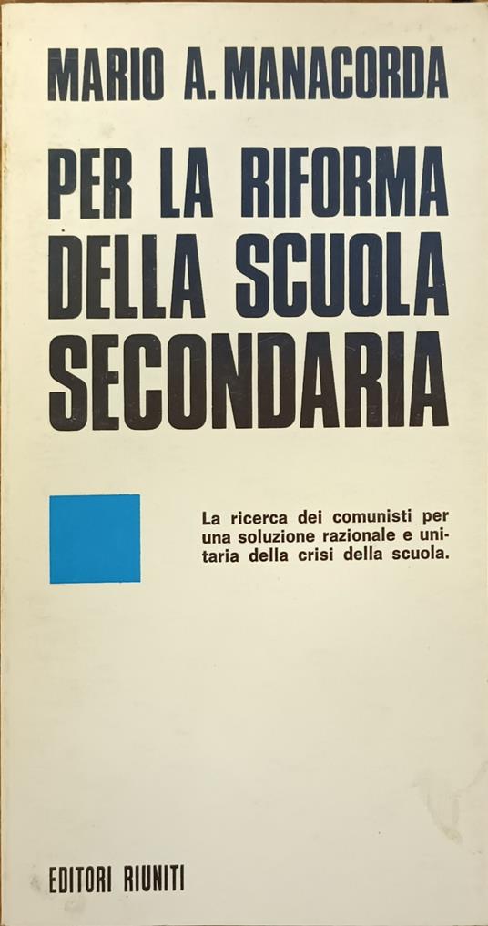 Per La Riforma Della Scuola Secondaria - Mario A. Manacorda - copertina