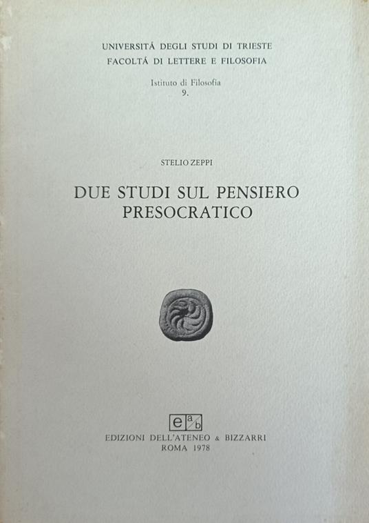 Due Studi Sul Pensiero Presocratico - Stelio Zeppi - copertina