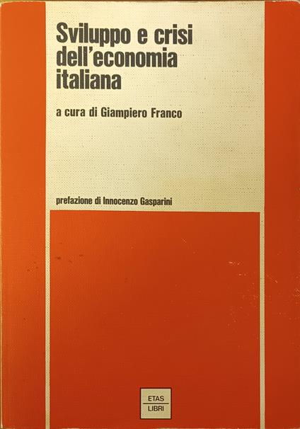 Sviluppo E Crisi Dell'Economia Italiana - Giampiero Franco - copertina