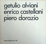 Getulio Alviani. Enrico Castellani. Piero Dorazio
