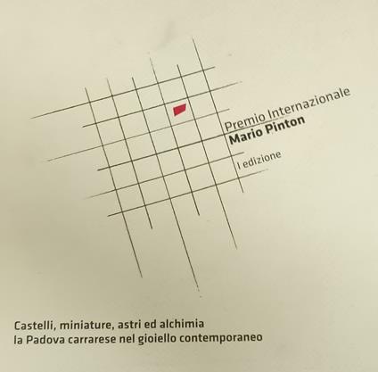 Castelli, Miniature, Astri Ed Alchimia. La Padova Carrarese Nel Gioiello Contemporaneo - Mirella Cisotto Nalon - copertina