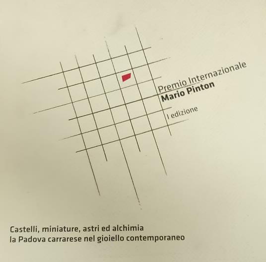 Castelli, Miniature, Astri Ed Alchimia. La Padova Carrarese Nel Gioiello Contemporaneo - Mirella Cisotto Nalon - copertina