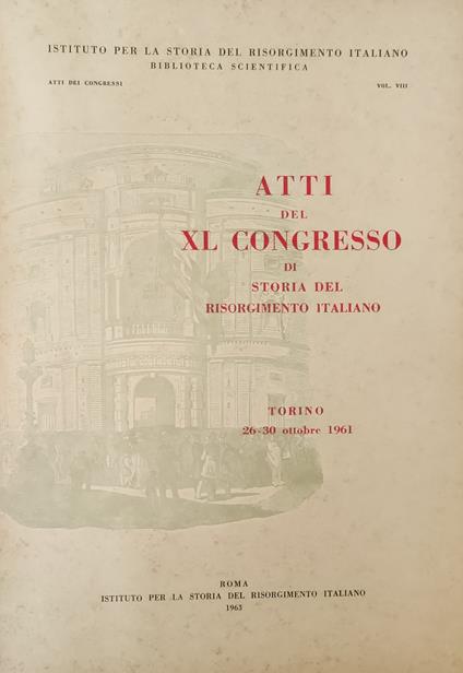 Atti Del Xl Congresso Di Storia Del Risorgimento Italiano - copertina