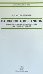 Da Cuoco A De Sanctis. Studi Sulla Filosofia Napoletana Nel Primo Ottocento