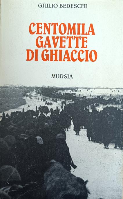 Centomila Gavette Di Ghiaccio - Giulio Bedeschi - copertina