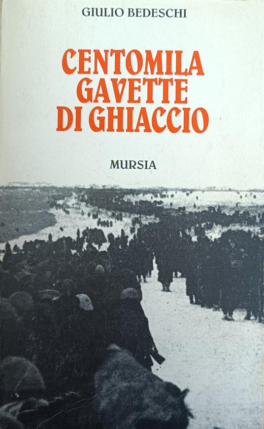 Centomila Gavette Di Ghiaccio - Giulio Bedeschi - copertina
