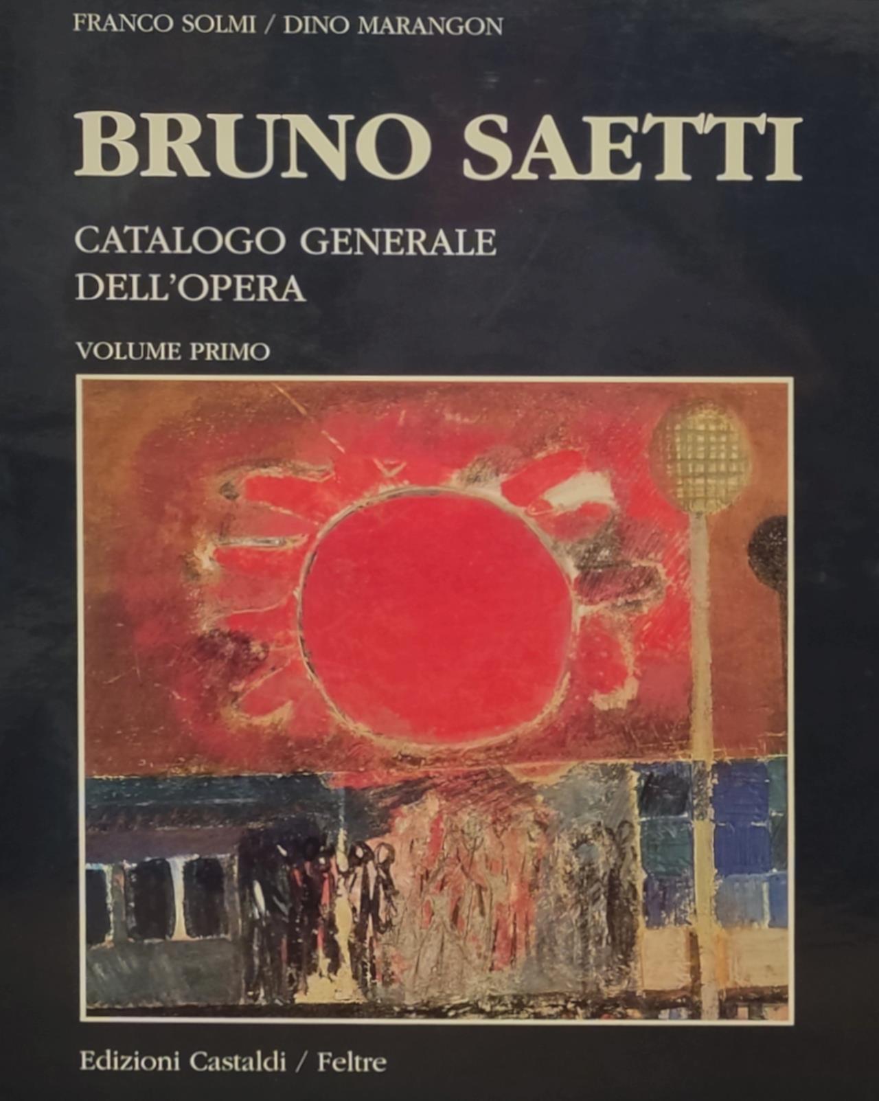 Bruno Saetti. Catalogo Generale Dell'Opera