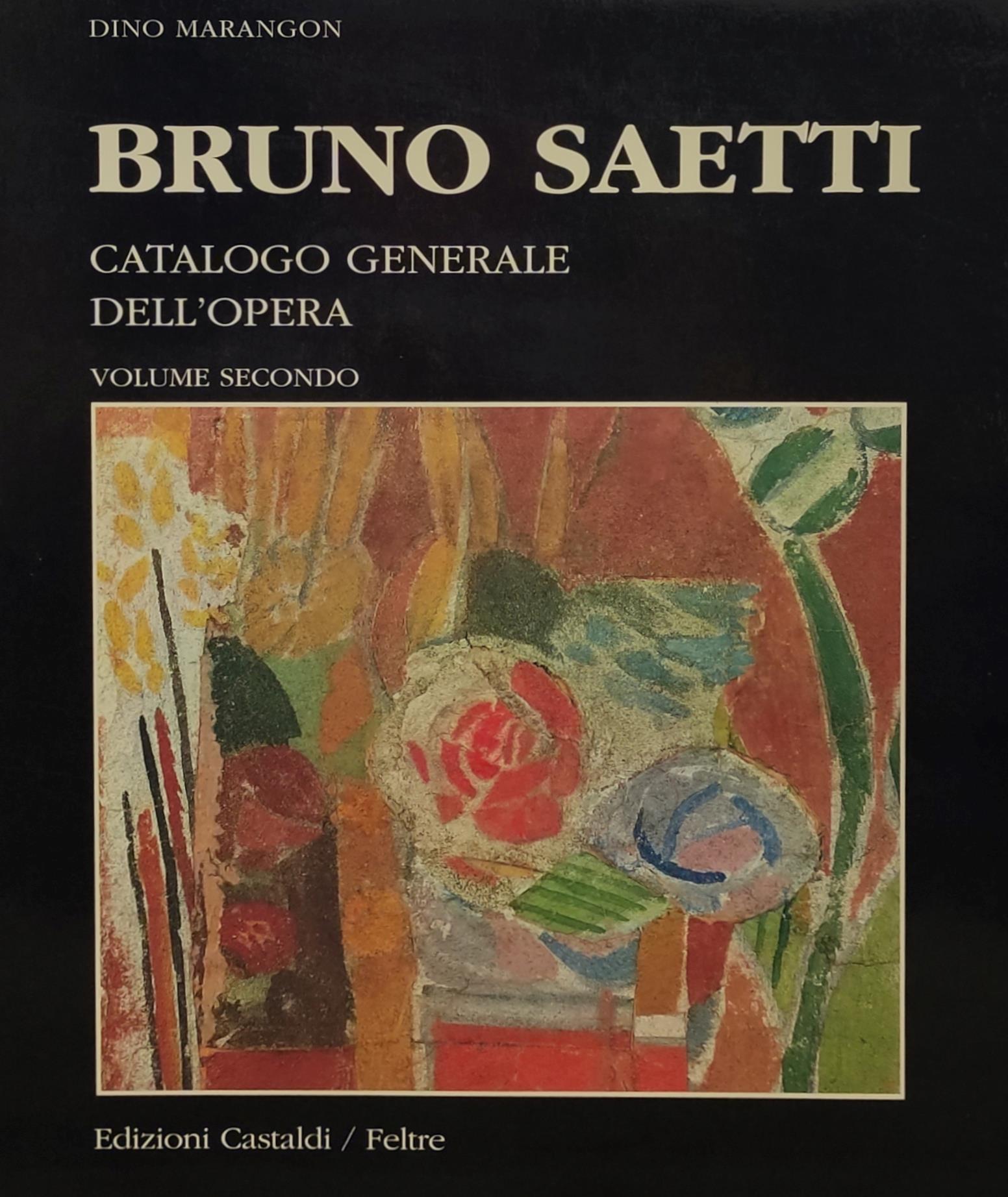 Bruno Saetti. Catalogo Generale Dell'Opera