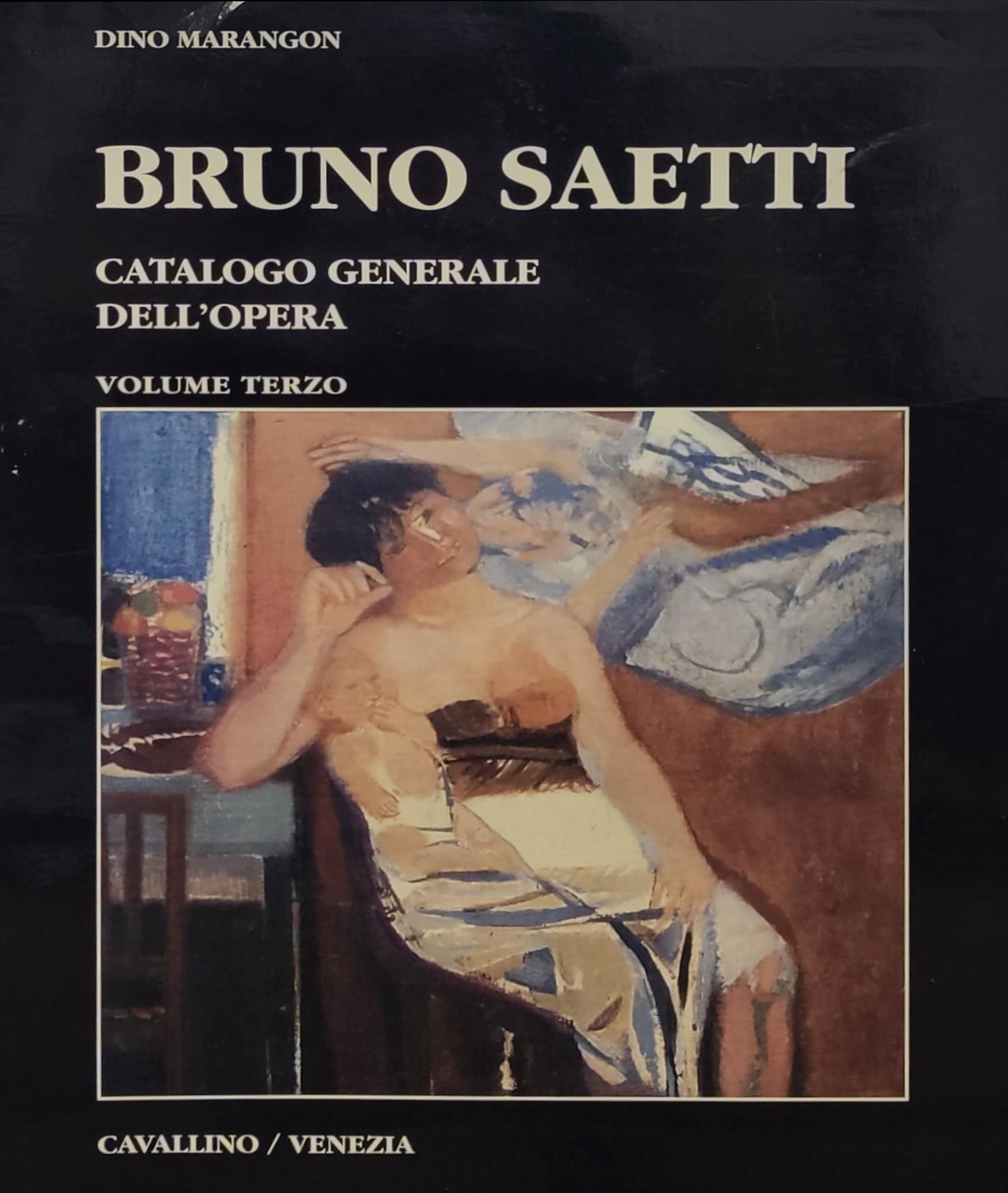 Bruno Saetti. Catalogo Generale Dell'Opera