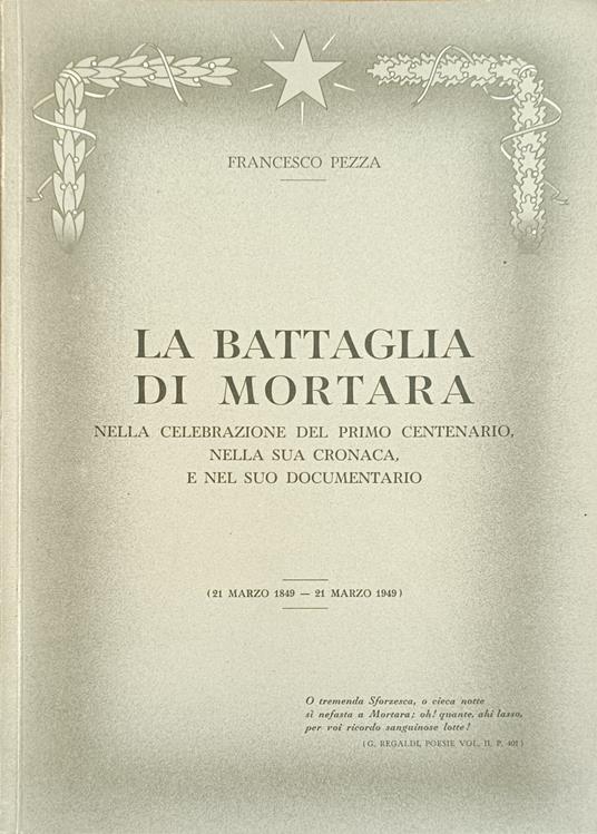 La Battaglia Di Mortara. Nella Celebrazione Del Primo Centenario, Nella Sua Cronaca E Nel Suo Documentario - Francesco Pezza - copertina