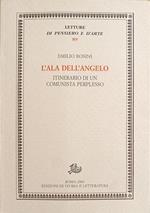 L' Ala Dell'Angelo. Itinerario Di Un Comunista Perplesso