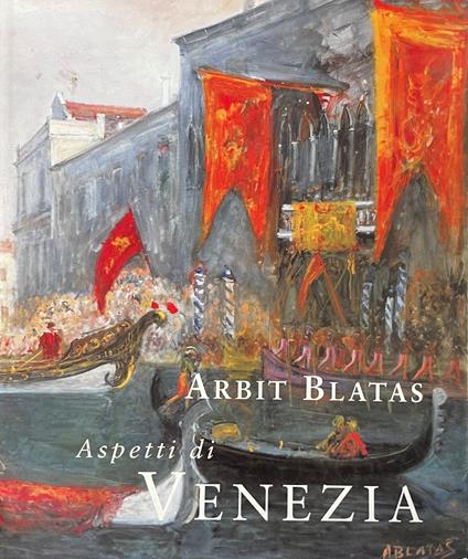 Arbit Blatas. Aspetti Di Venezia - copertina