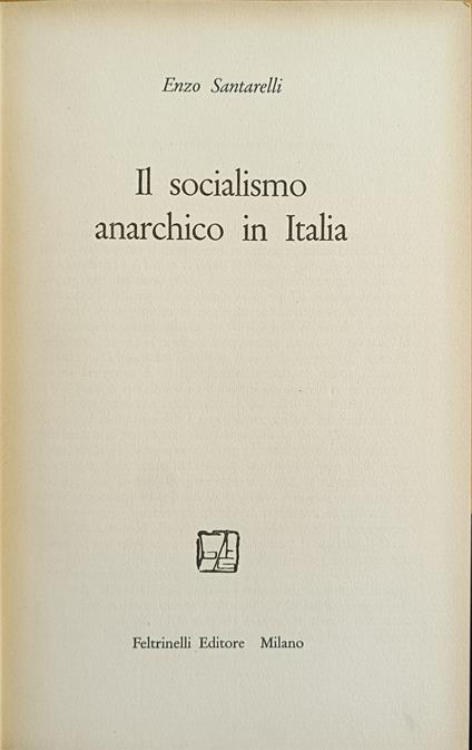 Il Socialismo Anarchico In Italia - Enzo Santarelli - copertina