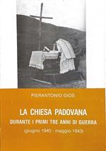 La Chiesa Padovana Durante I Primi Tre Anni Di Guerra (Giugno 1940 - Maggio 1943)