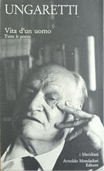 Vita D'Un Uomo. Tutte Le Poesie