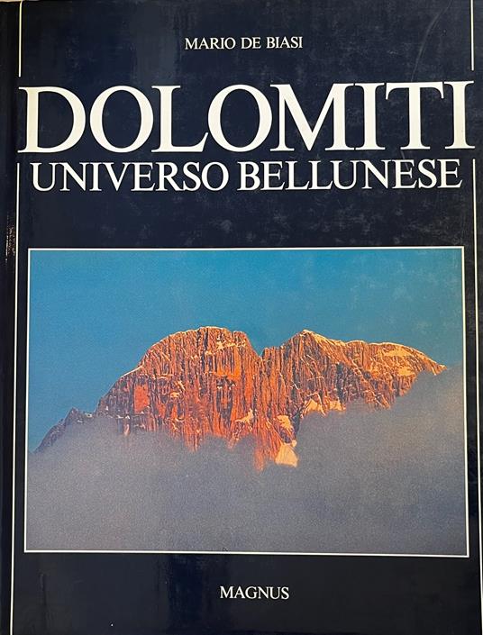 Dolomiti. Universo Bellunese - Mario De Biasi - copertina