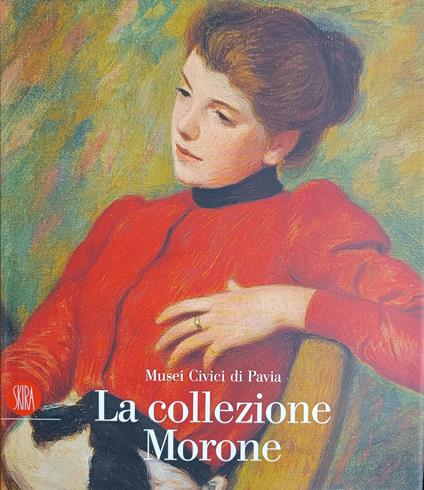 Musei Civici Di Pavia. La Collezione Morone - copertina