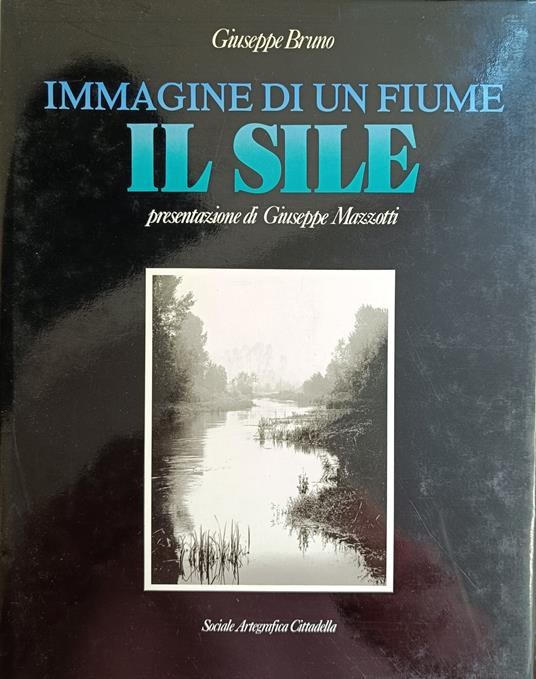 Immagine Di Un Fiume. Il Sile - Giuseppe Bruno - copertina