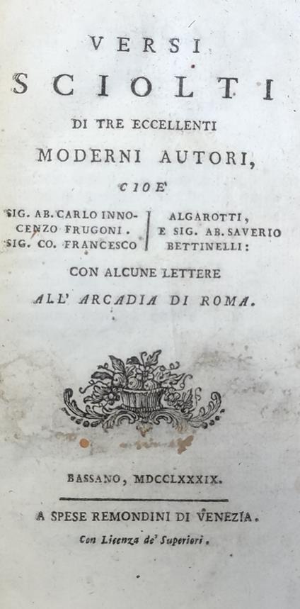 Versi Sciolti Di Tre Eccellenti Moderni Autori [...] Con Alcune Lettere All'Arcadia Di Roma - Carlo Innocenzo Frugoni - copertina