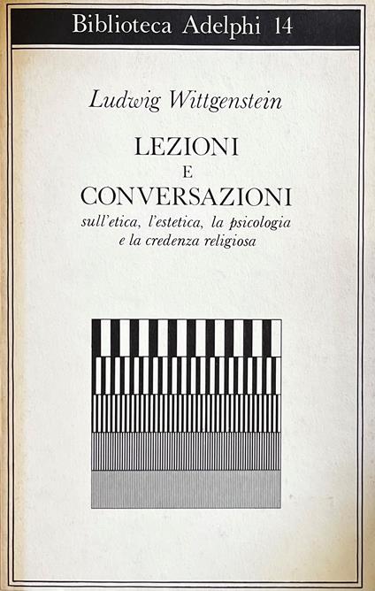 Lezioni E Conversazioni Sull'Etica, L'Estetica, La Psicologia E La Credenza Religiosa - Ludwig Wittgenstein - copertina