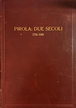 Pirola: Due Secoli. 1781 - 1981