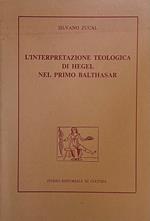 L' Interpretazione Teologica Di Hegel Nel Primo Balthasar