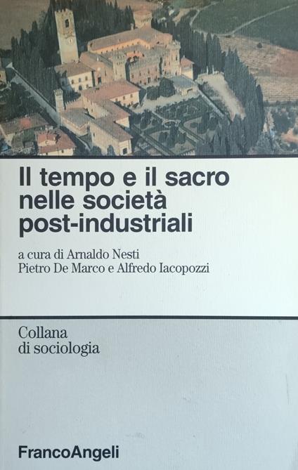 Il Tempo E Il Sacro Nelle Società Post-Industriali - Arnaldo Nesti - copertina