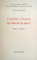 L' Estetica Italiana Nella Prima Metà Del Secolo Xx. Figure E Problemi