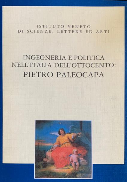 Ingegneria E Politica Nell'Italia Dell'Ottocento: Pietro Paleocapa - copertina