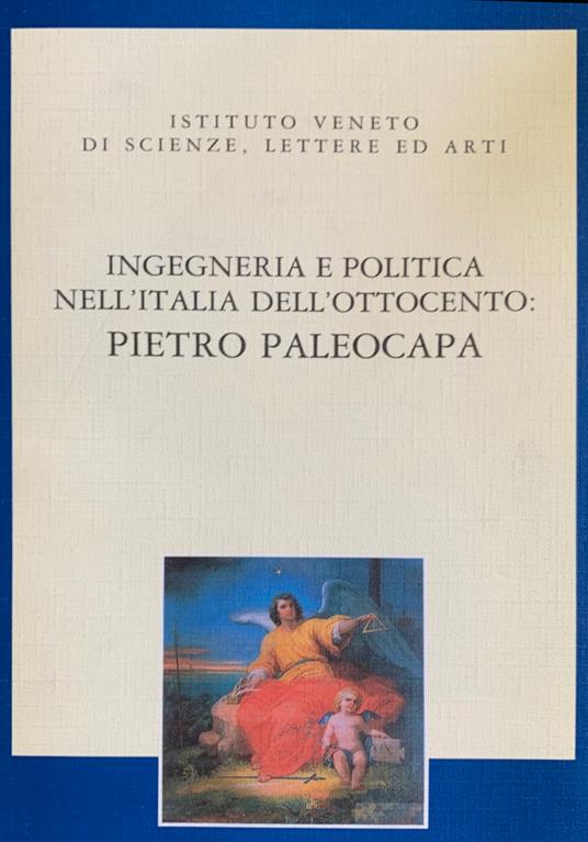 Ingegneria E Politica Nell'Italia Dell'Ottocento: Pietro Paleocapa - copertina